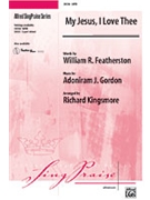 My Jesus I Love Thee by Gordon Adoniram J - Kingsmore Richard - for SATB