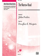 Narrow Road by Wagner Douglas E for SATB
