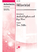 I Will Love The Lord by Popham and Stone - Fettke Tom - for SATB