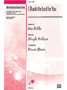 I Thank The Lord For You by Bible Ken - Greer Bruce - for SATB