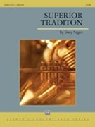 Superior Tradition by Fagan Gary for Concert Band