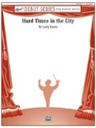 Hard Times In The City by Henry Larry for Concert Band
