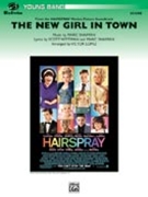 New Girl In Town From Hairspray by Shaiman Marc - Lopez Victor - for Concert Band