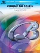 Cirque Du Soleil by Benoit Jutras; Rene - Lopez Victor - for Concert Band
