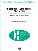 Three Spanish Songs (for Soprano and Wind Ensemble) by Tommasini Matthew for Concert Band