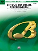 Cirque Du Soleil Celebration by Various - Wagner Douglas E - for Full Orchestra