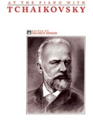 At The Piano With Tchaikovsky by Tchaikovsky Pyotr Ilyich - Hinson Maurice - for Piano