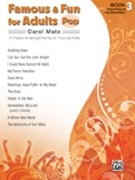 Famous & Fun For Adults Pop Bk 3 by - Matz Carol - for Piano Collection (Book 3)