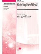 Gloria Sing Praise Alleluia by Hallquist Gary for SATB