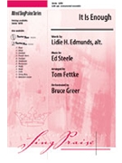 It Is Enough by Steele Ed - Fettke Tom - for SATB