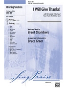 I Will Give Thanks by Chambers Brent - Greer Bruce - for SAB and Piano