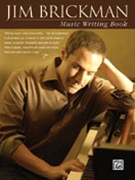 Jim Brickman Music Writing Book by Brickman Jim Jim Brickman for Book