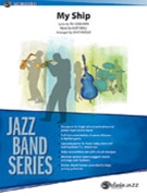 My Ship by Weill Kurt - Rivello Dave - for Jazz Ensemble