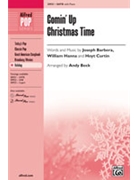 Comin' Up Christmas Time by Curtin Hanna and Barbera - Beck Andy - for SATB