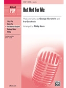 But Not For Me by Gershwin George and Ira - Kern Philip - for SATB