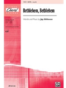 Bethlehem Bethlehem by Althouse Jay for SATB a cappella