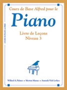 Alfred's Basic Piano Course: French Edition Lesson Book 3 by Palmer Manus and Lethco for Piano