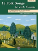 12 Folk Songs For Solo Singers by - Albrecht Sally K - for Medium Low Voice