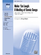 Make 'em Laugh: A Medley Of Comic Songs by - Gilpin Greg - for SAB