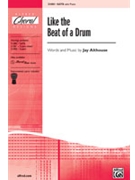 Like The Beat Of A Drum by Althouse Jay for SATB
