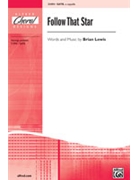 Follow That Star by Lewis Brian for SATB