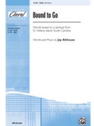 Bound To Go by Althouse Jay for SAB and Piano
