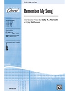 Remember My Song by Albrecht and Althouse for SAB and Piano