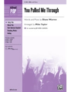 You Pulled Me Through by Warren Diane - Taylor Mike - for SSA