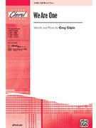 We Are One by Gilpin Greg for SATB