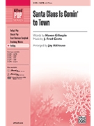 Santa Claus Is Comin' To Town by Coots J Fred - Althouse Jay - for SATB