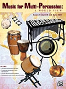 Music For Multi-Percussion - A World View by Campbell and Hill for Percussion Collection