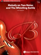 Melody On 2 Notes & The Whistling Kettle by Anderson Leroy for String Orchestra