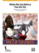 Wake Me Up Before You Go-go by Michael George - Baratta Nick - George Michael for Marching Band