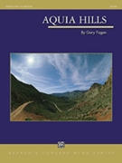 Aquia Hills by Fagan Gary for Concert Band