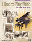 I Used To Play Piano 20s & 30s Hits by - Matz Carol - for Piano Collection (20's and 30's/matz)