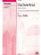 O God You Are My God by Fettke Tom for SATB
