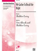 We Gather To Recall The Night by Ehrich and Curry for SATB