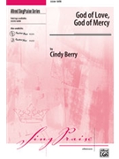 God Of Love God Of Mercy by Berry Cindy for SATB