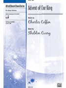 Advent Of Our King by Coffin Charles - Curry Sheldon - for SAB and Piano