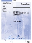 Grace Alone by Nelson and Brown - Fettke Tom - for SAB