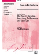 Born In Bethlehem by Powell and Lee - Curry Sheldon - for SATB