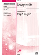 Blessings Over Me by Choplin Pepper for SATB