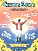 Circus Suite by Rollin Catherine for Piano