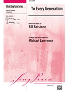 To Every Generation by Batstone Bill - Lawrence Michael - for SATB