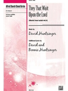 They That Wait Upon The Lord by Huntsinger David for SATB