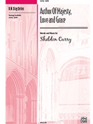 Author Of Majesty Love And Grace by Curry Sheldon for SATB