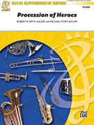 Procession Of Heroes by Smith and Story for Concert Band