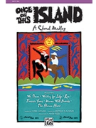 Once On This Island: A Choral Medley - (Medley) by Flaherty Stephen - Beck Andy - for SSA