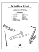 Ye Shall Have A Song by Albrecht Sally K for Instrumental Parts