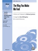 Way You Make Me Feel by Jackson Michael - Billingsley Alan - for SAB